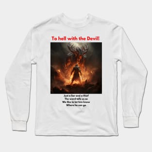 To hell with the Devil! Long Sleeve T-Shirt